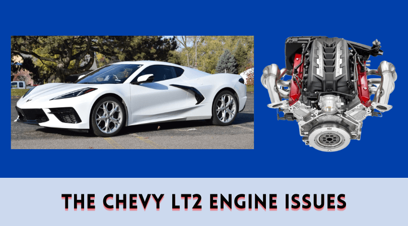 The Chevy LT2 Engine Issues