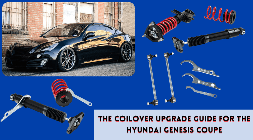 The Coilover Upgrade Guide for the Hyundai Genesis Coupe