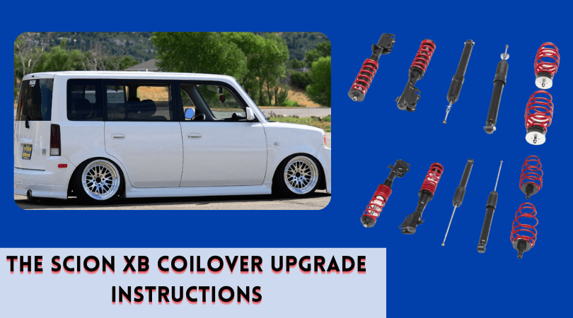 The Scion xB Coilover Upgrade Instructions