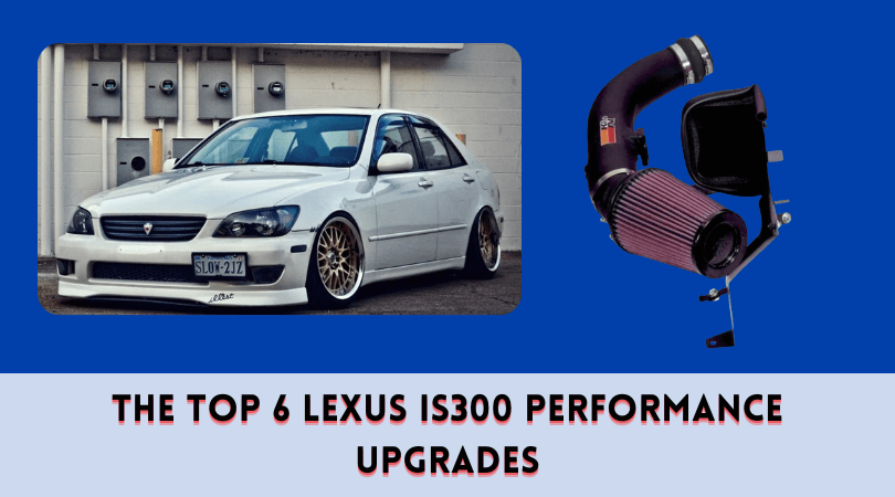 The Top 6 Lexus IS300 Performance Upgrades