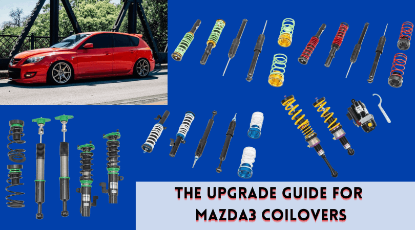The Upgrade Guide for Mazda3 Coilovers