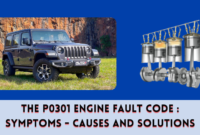 The P0301 Engine Fault Code : Symptoms - Causes and Solutions