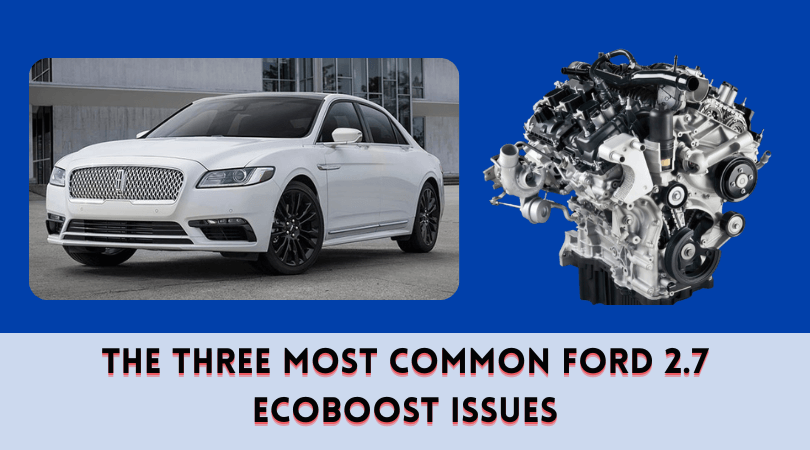 The Three Most Common Ford 2.7 EcoBoost Issues