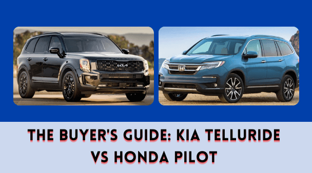 The Buyer's Guide Kia Telluride vs Honda Pilot