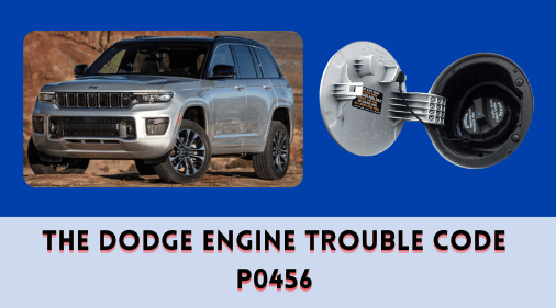 The Dodge Engine Trouble Code P0456