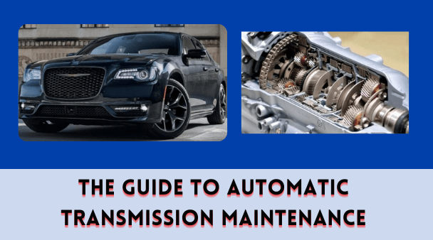 The Guide to Automatic Transmission Maintenance