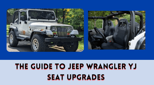 The Guide to Jeep Wrangler YJ Seat Upgrades