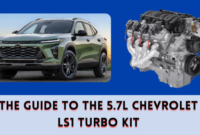 The Guide to the 5.7L Chevrolet LS1 Turbo Kit