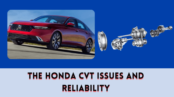 The Honda CVT Issues and Reliability