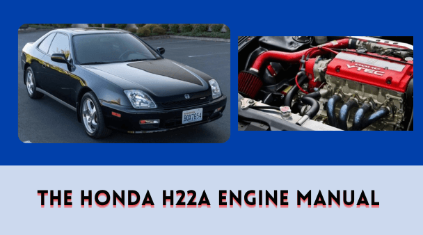 The Honda H22A Engine Manual