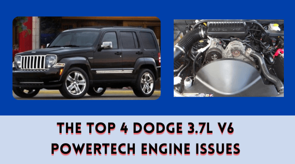 The Top 4 Dodge 3.7L V6 PowerTech Engine Issues