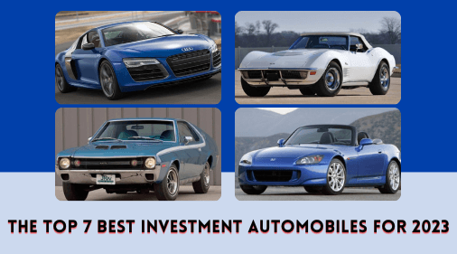 The Top 7 Best Investment Automobiles for 2023