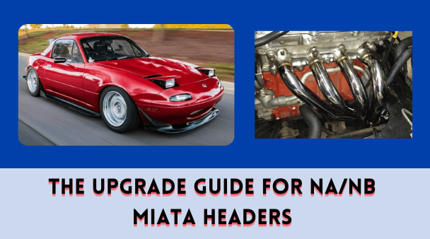 The Upgrade Guide for NANB Miata Headers