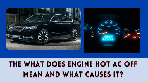 The What Does Engine Hot AC Off Mean and What Causes It