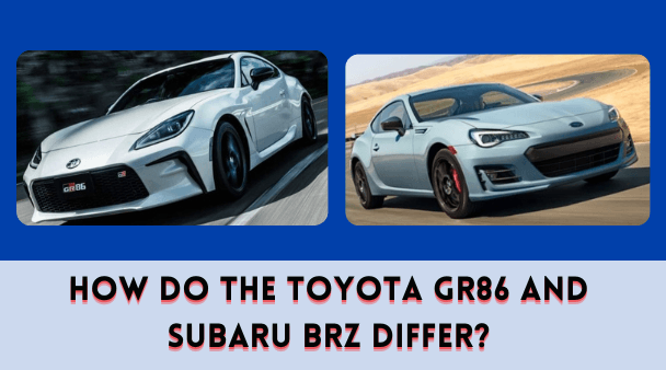 How Do the Toyota GR86 and Subaru BRZ Differ
