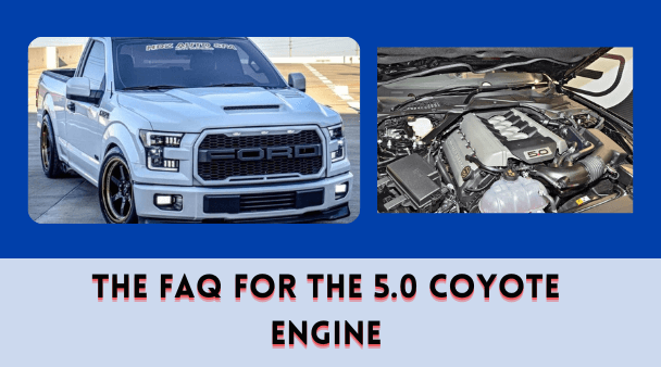 The FAQ for the 5.0 Coyote Engine