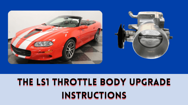 The LS1 Throttle Body Upgrade Instructions