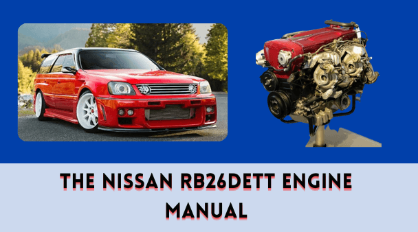The Nissan RB26DETT Engine Manual