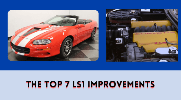 The Top 7 LS1 Improvements