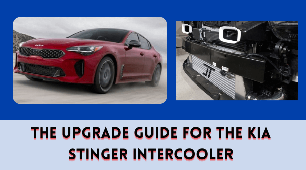 The Upgrade Guide for the Kia Stinger Intercooler