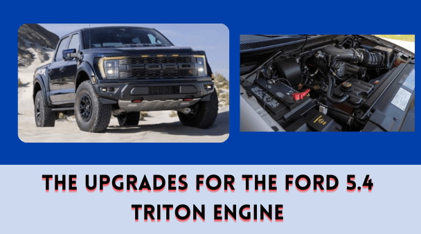 The Upgrades for the Ford 5.4 Triton Engine